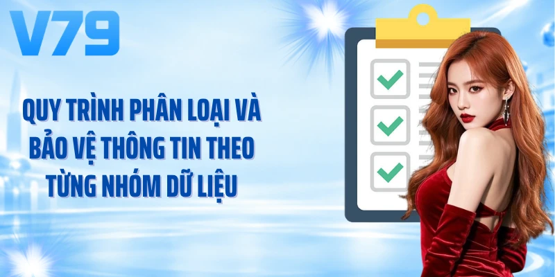 Quy trình phân loại và bảo vệ thông tin theo từng nhóm dữ liệu